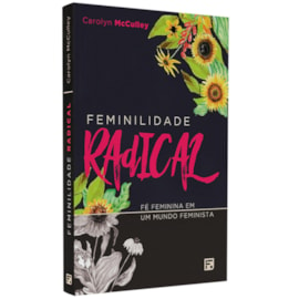 Feminilidade Radical | Carolyn Mcculley