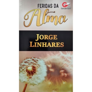 Feridas da Alma | Jorge Linhares