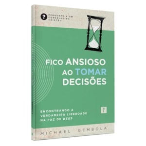 Fico Ansioso ao Tomar Decisões | Amy Gannett