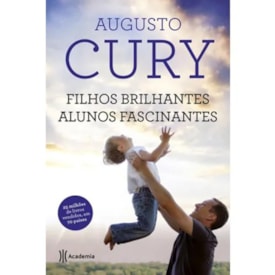 Filhos Brilhantes, Alunos Fascinantes | Augusto Cury
