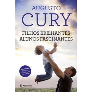 Filhos Brilhantes, Alunos Fascinantes | Augusto Cury
