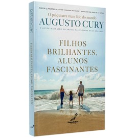 Filhos Brilhantes, Alunos Fascinantes | Augusto Cury | Dream Sellers