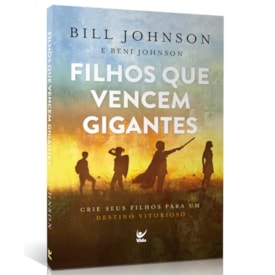 Filhos Que Vencem Gigantes | Bill Johnson