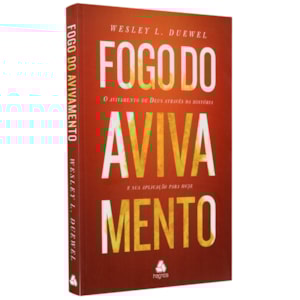 Fogo do Avivamento | Wesley L. Duewell