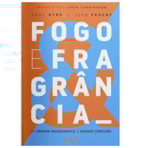 Fogo e Fragrancia | Andy Byrd e Sean Feucht