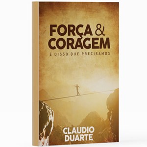 Força e Coragem | Pr. Cláudio Duarte