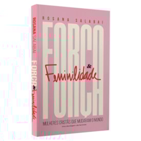 Força e Feminilidade | Rosana Salabai