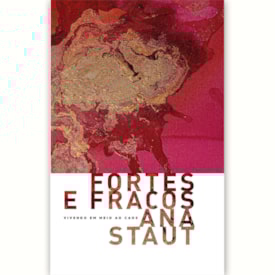 Fortes e Fracos | Ana Staut