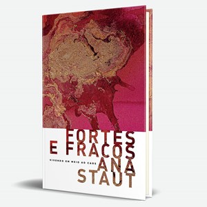 Fortes e Fracos | Ana Staut