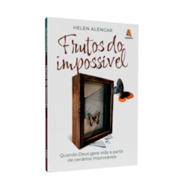 Frutos do Impossível | Helen Alencar