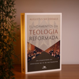 Segunda imagem do produto Fundamentos da Teologia Reformada | Augustus Nicodemus Lopes