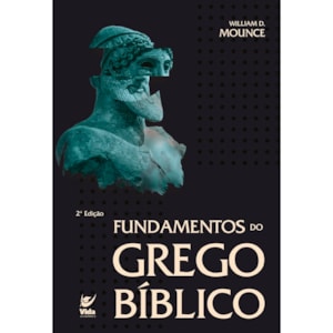 Fundamentos do Grego Bíblico | William D. Mouce