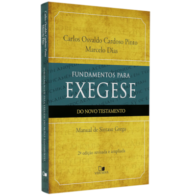 Fundamentos Para Exegese do Novo Testamento | 2ª Edição | Carlos Osvaldo Cardoso Pinto e Marcelo Dias
