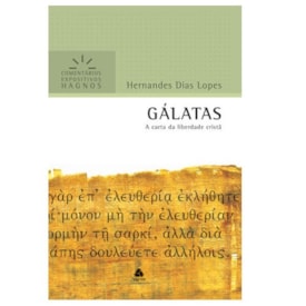 Gálatas | Comentários Expositivo | Hernandes Dias Lopes