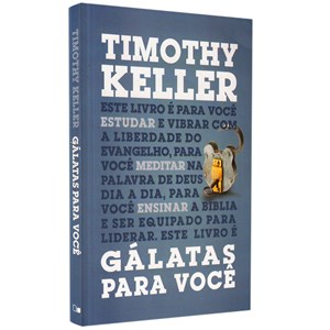 Gálatas Para Você | Timothy Keller