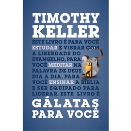 Gálatas Para Você | Timothy Keller