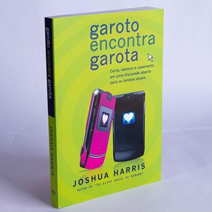 Garoto encontra Garota | Joshua Harris