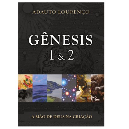 Gênesis 1 E 2 | Adauto Lourenço