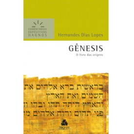 Gênesis | Comentários Expositivo | Hernandes Dias Lopes