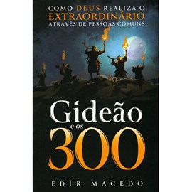Gideão e os 300 | Edir Macedo