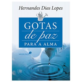 Gotas de Paz Para a Alma | Hernandes Dias Lopes