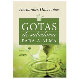 Gotas de Sabedoria Para a Alma - Hernandes Dias Lopes