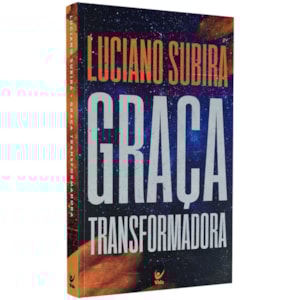 Graça Transformadora | Luciano Subirá