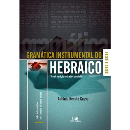 Gramática Instrumental do Hebraico | 3 Edição | Antônio Renato Gusso