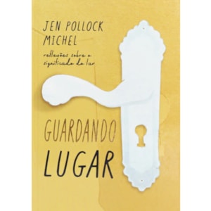 Guardando Lugar | Jen Pollock Michel