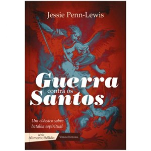 Guerra Contra os Santos | Jessie Penn-Lewis