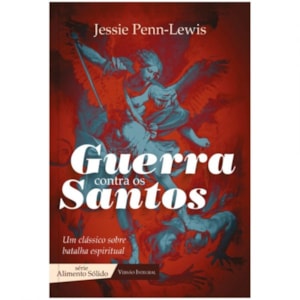 Guerra Contra os Santos | Jessie Penn-Lewis