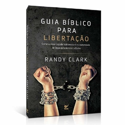 Guia Bíblico Para Libertação | Randy Clark