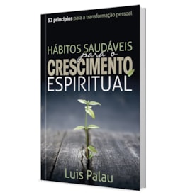 Segunda imagem do produto Hábitos Saudáveis para o Crescimento Espiritual | Luis Palau