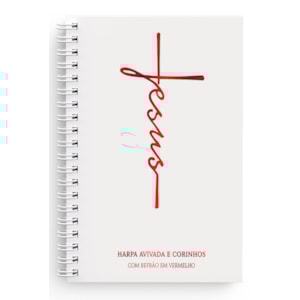 Harpa Avivada e Corinhos Jesus Luxo Branca | Capa Dura Espiral
