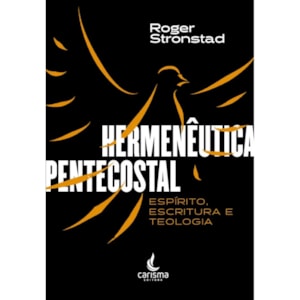 Hermenêutica Pentecostal | Roger Stronstad