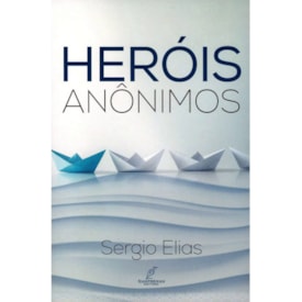 Heróis Anônimos | Sergio Elias