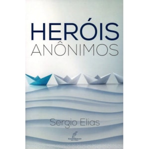 Heróis Anônimos | Sergio Elias