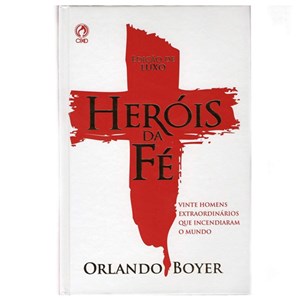 Herois da Fé | Capa Luxo | Orlando Boyer