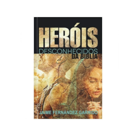 Segunda imagem do produto Heróis Desconhecidos Da Bíblia | Jaime Fernández Garrido