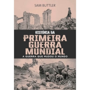 História da Primeira Guerra Mundial | Sam Buttler