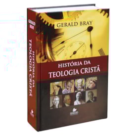 História da Teologia Cristã | Gerald Bray