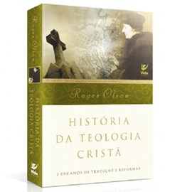 História da Teologia Cristã | Roger E. Olson