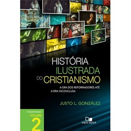 História Ilustrada do Cristianismo | Vol. 2 | Justo L. González
