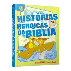 Historias Heroicas da Bíblia | Diane Stortz