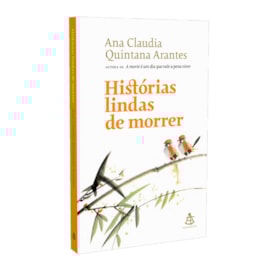 Histórias Lindas de Morrer | Ana Claudia Quintana Arantes