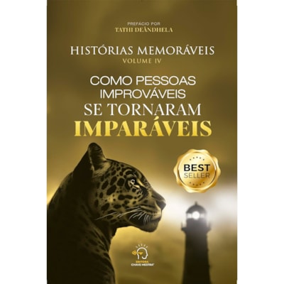 Histórias Memoráveis | Volume 4 | Como Pessoas Improváveis Se Tornaram Imparáveis