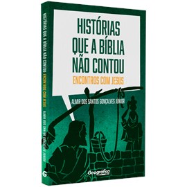 Histórias Que a Bíblia Não Contou | Almir dos Santos G. Júnior