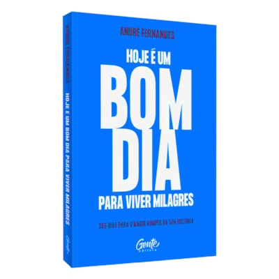 Hoje é Um Bom Dia Para Viver Milagres | André Fernandes