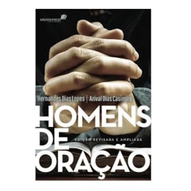 Homens De Oração | Hernandes Dias Lopes