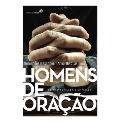 Homens De Oração | Hernandes Dias Lopes